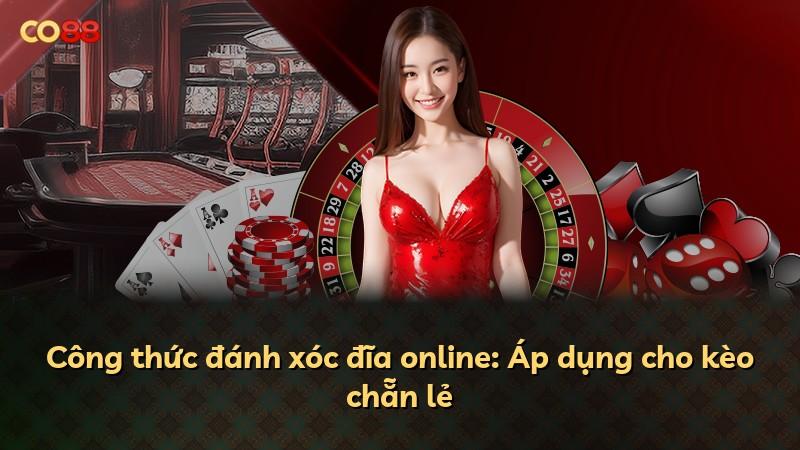 Công thức đánh xóc đĩa online: Áp dụng cho kèo chẵn lẻ