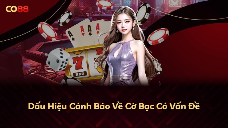 Dấu Hiệu Cảnh Báo Về Cờ Bạc Có Vấn Đề