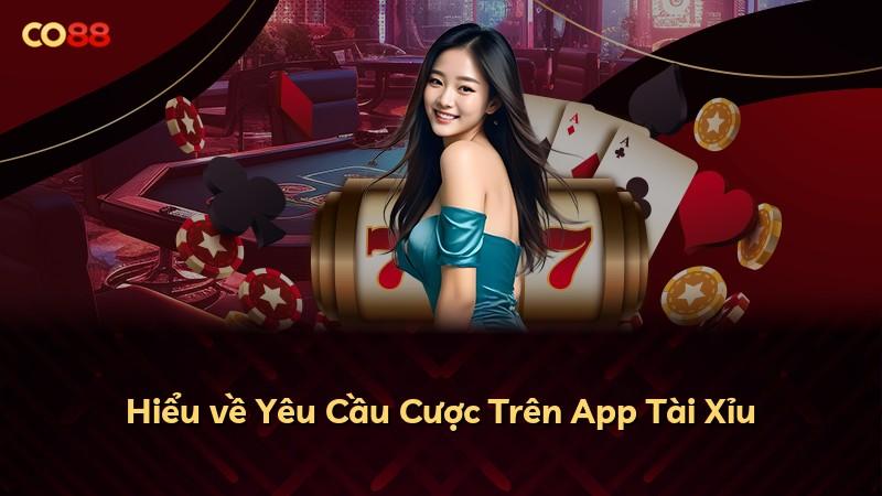 Hiểu về Yêu Cầu Cược Trên App Tài Xỉu