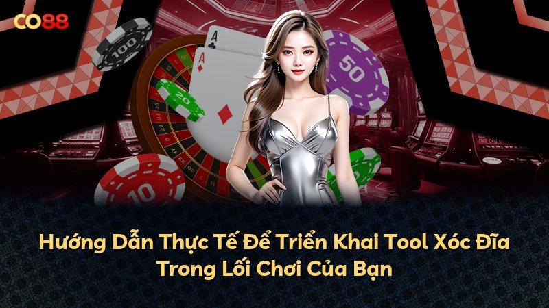Hướng Dẫn Thực Tế Để Triển Khai Tool Xóc Đĩa Trong Lối Chơi Của Bạn