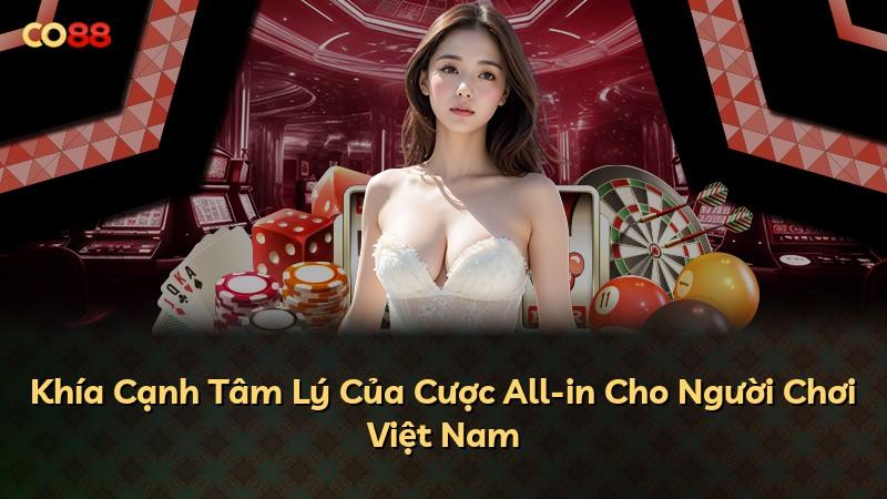 Khía Cạnh Tâm Lý Của Cược All-in Cho Người Chơi Việt Nam