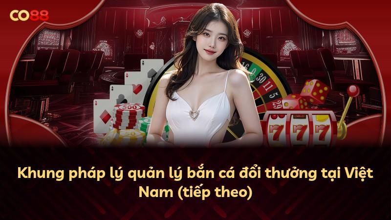Khung pháp lý quản lý bắn cá đổi thưởng tại Việt Nam (tiếp theo)