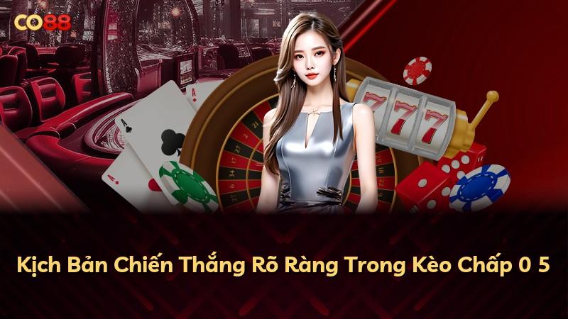 Kịch Bản Chiến Thắng Rõ Ràng Trong Kèo Chấp 0 5
