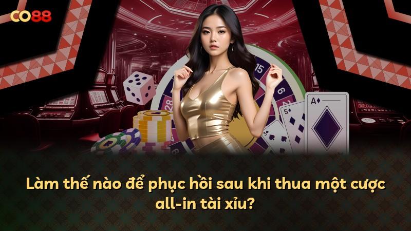 Làm thế nào để phục hồi sau khi thua một cược all-in tài xỉu?