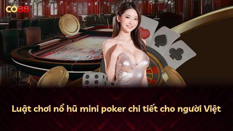 Luật chơi nổ hũ mini poker chi tiết cho người Việt