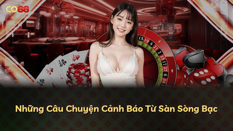 Những Câu Chuyện Cảnh Báo Từ Sàn Sòng Bạc