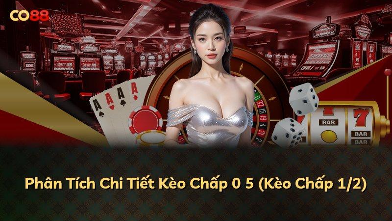 Phân Tích Chi Tiết Kèo Chấp 0 5 (Kèo Chấp 1/2)