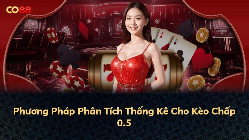 Phương Pháp Phân Tích Thống Kê Cho Kèo Chấp 0.5
