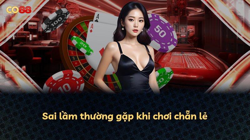 Sai lầm thường gặp khi chơi chẵn lẻ
