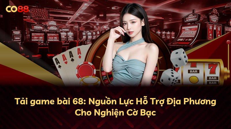 Tải game bài 68: Nguồn Lực Hỗ Trợ Địa Phương Cho Nghiện Cờ Bạc