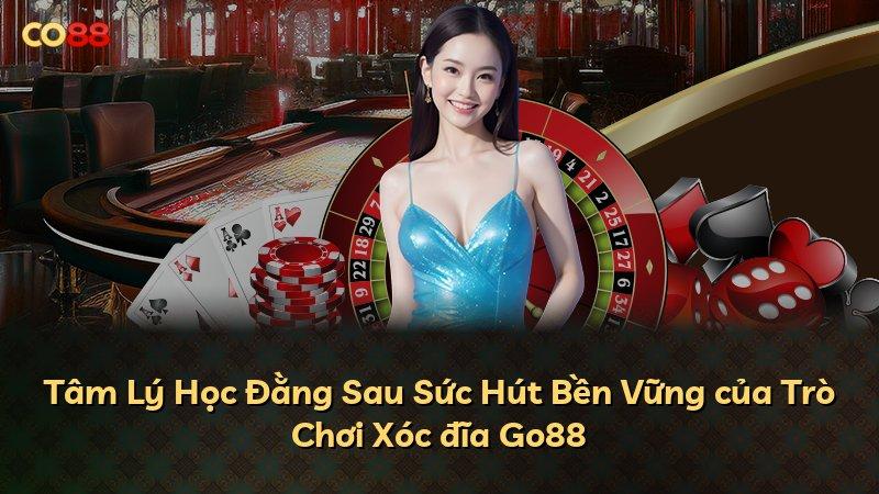 Tâm Lý Học Đằng Sau Sức Hút Bền Vững của Trò Chơi Xóc đĩa Go88