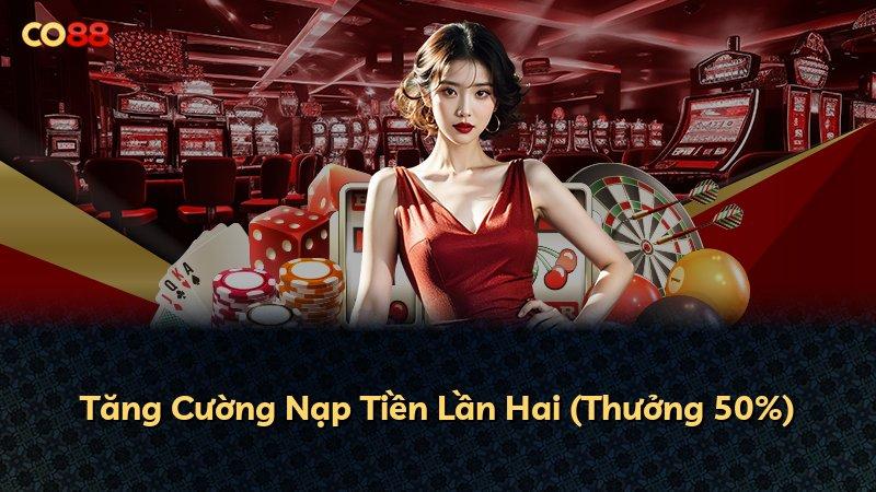 Tăng Cường Nạp Tiền Lần Hai (Thưởng 50%)