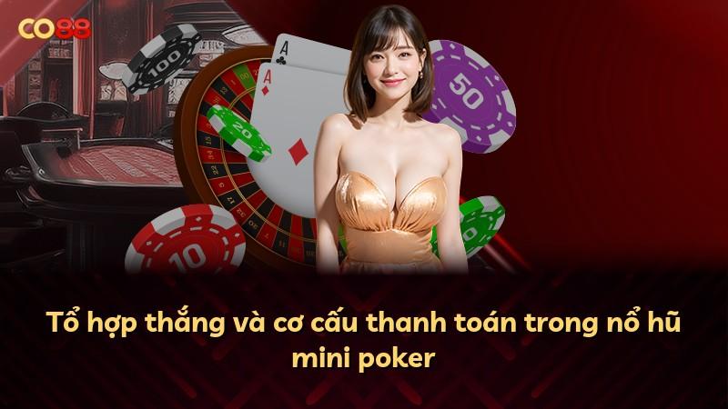 Tổ hợp thắng và cơ cấu thanh toán trong nổ hũ mini poker