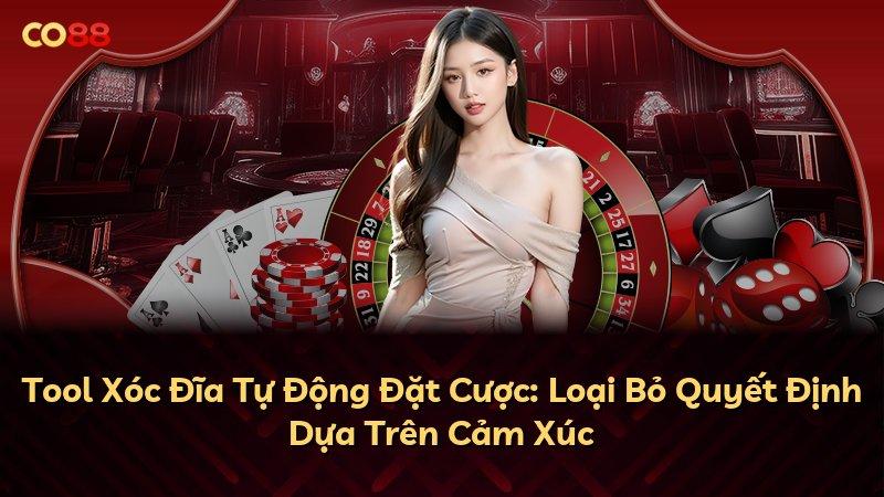 Tool Xóc Đĩa Tự Động Đặt Cược: Loại Bỏ Quyết Định Dựa Trên Cảm Xúc