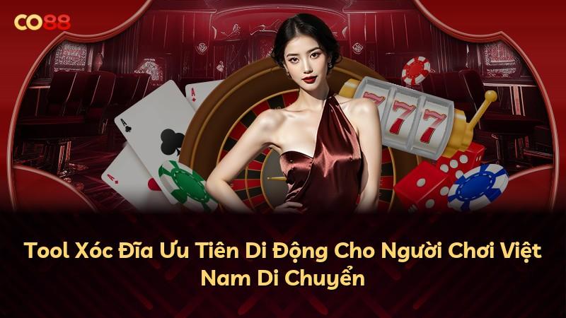 Tool Xóc Đĩa Ưu Tiên Di Động Cho Người Chơi Việt Nam Di Chuyển