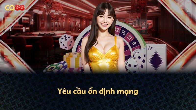 Yêu cầu ổn định mạng