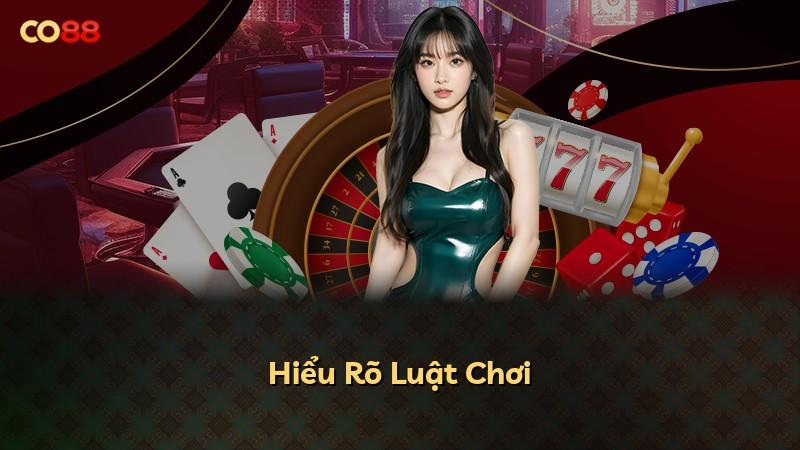 Hiểu Rõ Luật Chơi