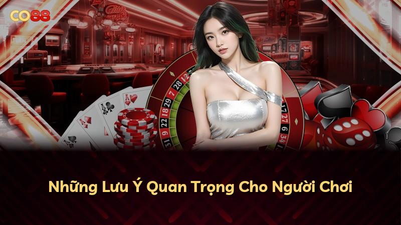 Những Lưu Ý Quan Trọng Cho Người Chơi