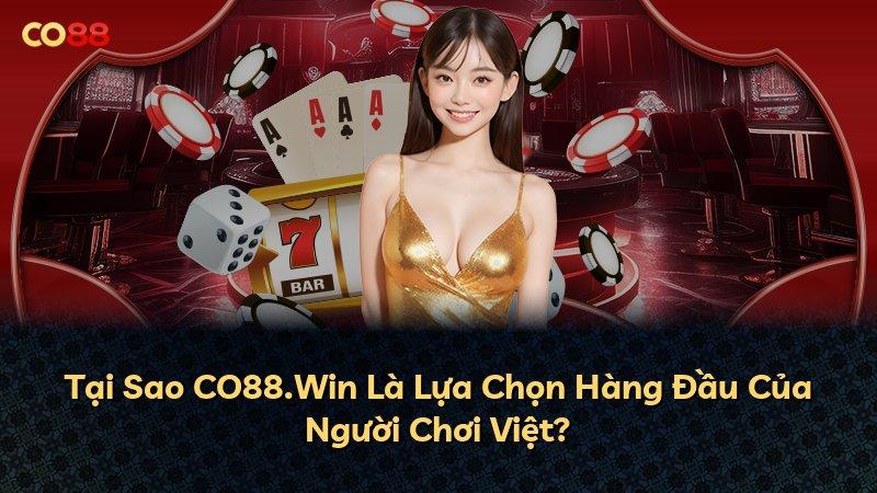 Tại Sao CO88.Win Là Lựa Chọn Hàng Đầu Của Người Chơi Việt?